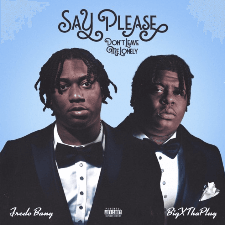 Fredo Bang - Say Please (Don't Leave Me Lonely) feat. BigXthaPlug