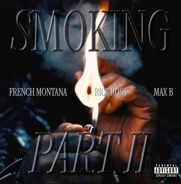 French Montana, Max B, Rick Ross - Smoking Pt. 2