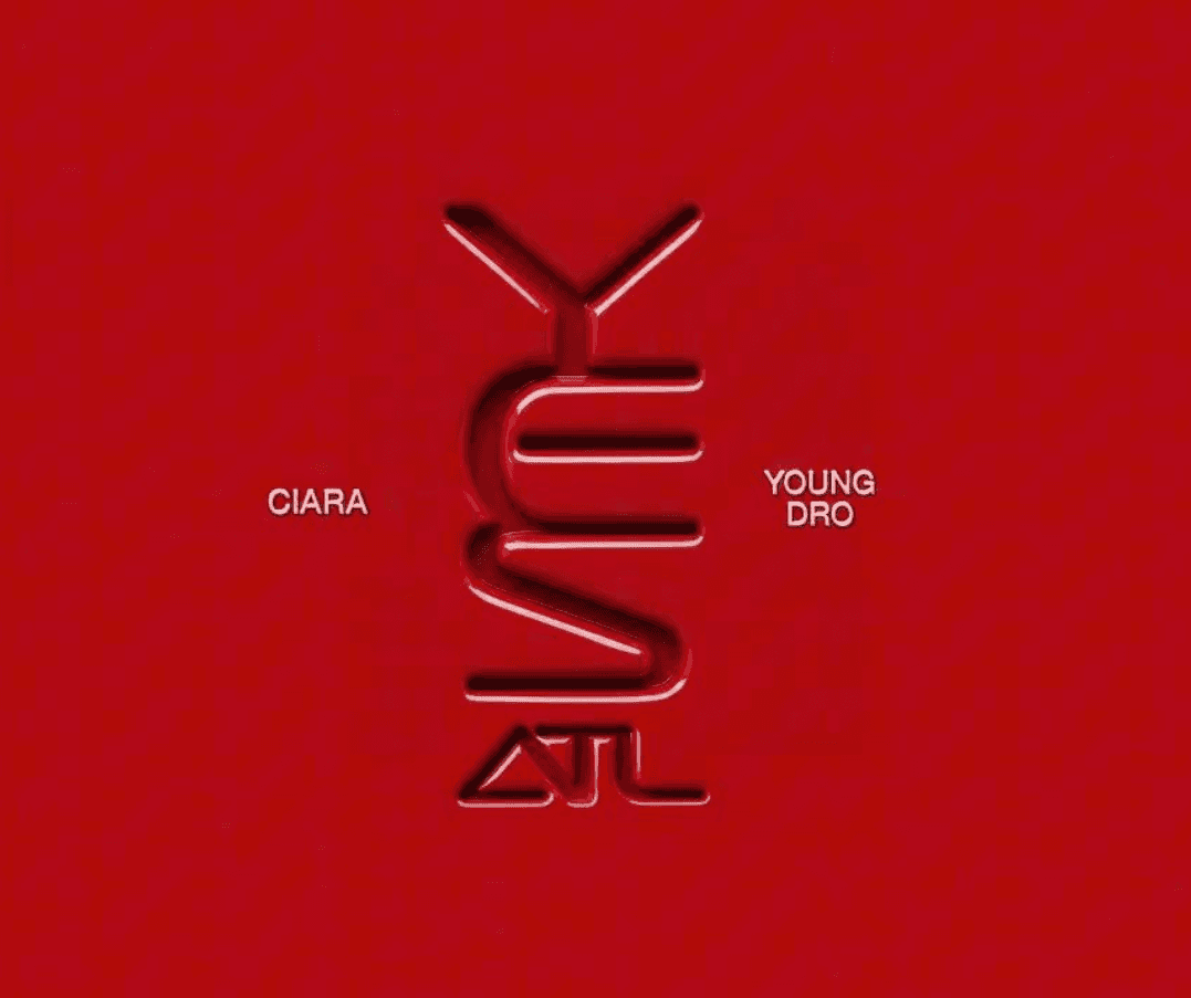 Ciara, Young Dro - Yes (ATL)