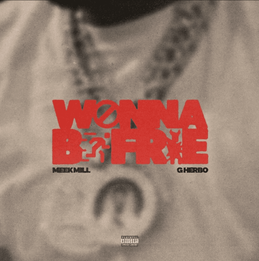 Meek Mill - Wanna Be Free (feat. G Herbo)