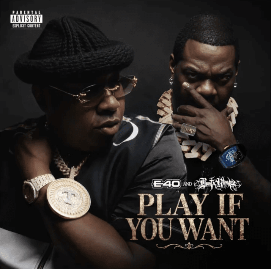 E-40 x Busta Rhymes - Play If You Want