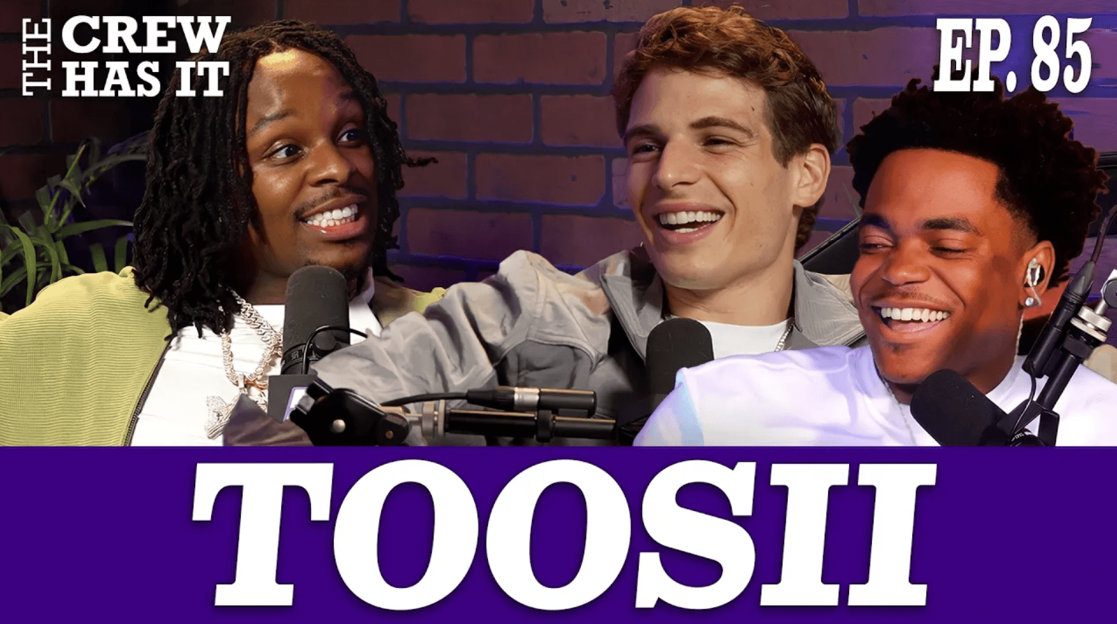 Toosii on The Crew Has It